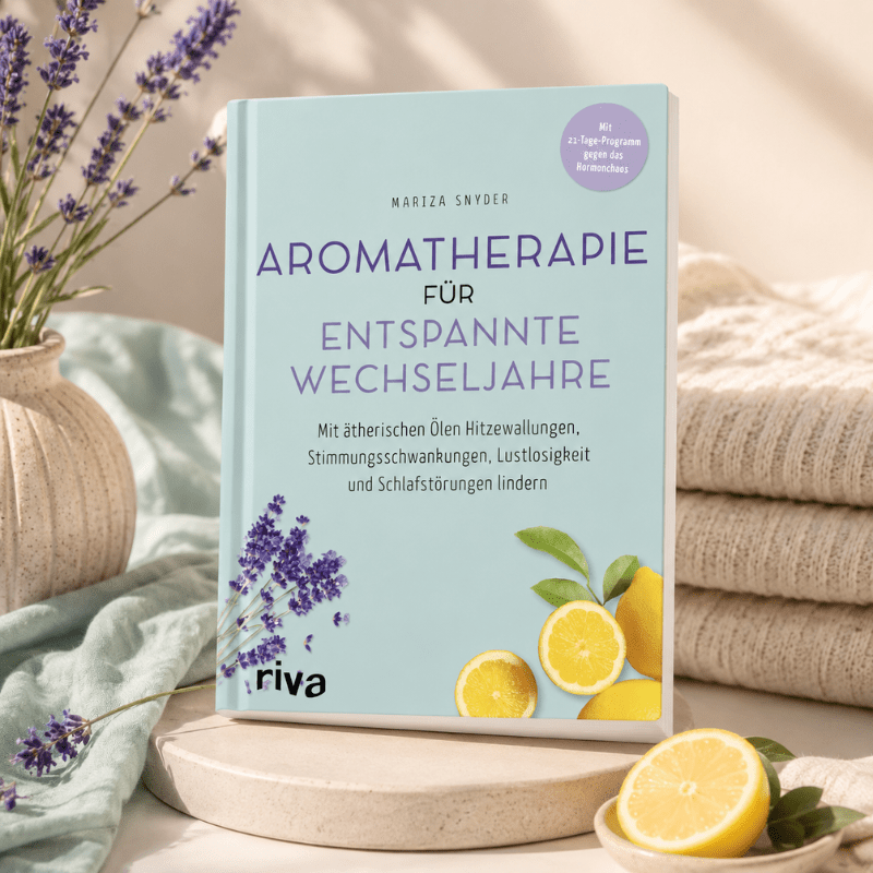 Aromatherapie für entspannte Wechseljahre von Mariza Snyder - aromazauberei