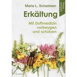 Erkältung - Mit Duftmedizin vorbeugen und schützen Praxis kompakt - aromazauberei