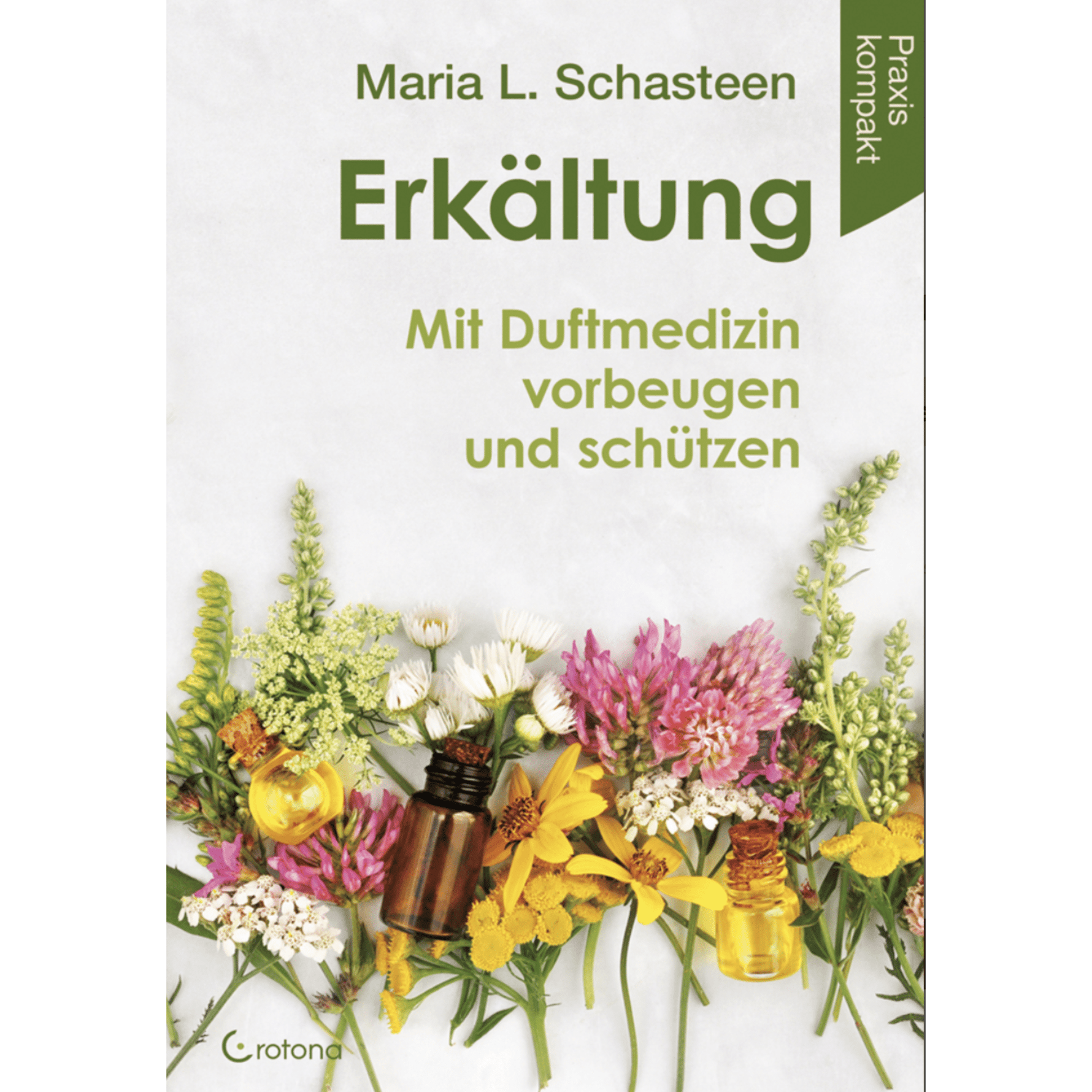 Erkältung - Mit Duftmedizin vorbeugen und schützen Praxis kompakt - aromazauberei