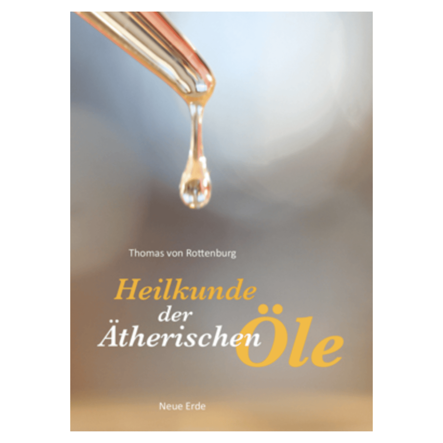 Heilkunde der ätherischen Öle - aromazauberei