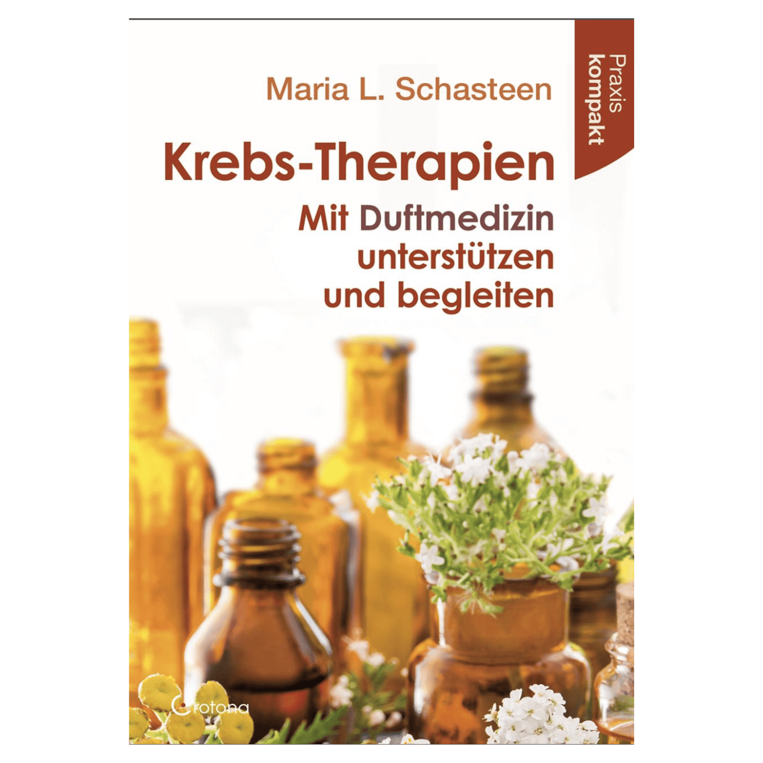 Krebs - Therapien Ratgeber kompakt - aromazauberei