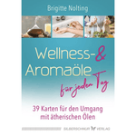 Wellness - & Aromaöle für jeden Tag - 39 Karten für die Anwendung ätherischer Öle - aromazauberei